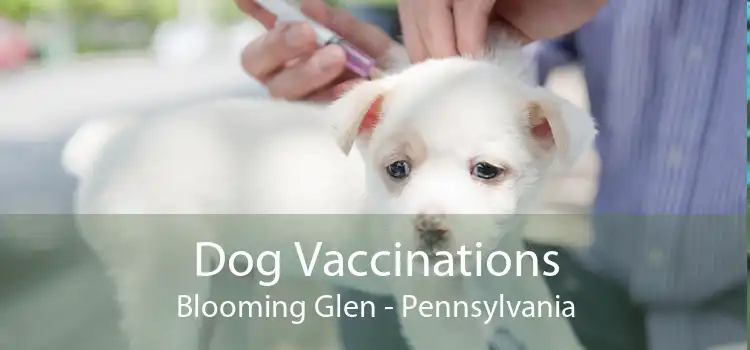 Dog Vaccinations Blooming Glen - Pennsylvania