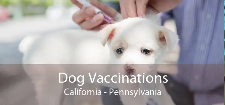 Dog Vaccinations California - Pennsylvania