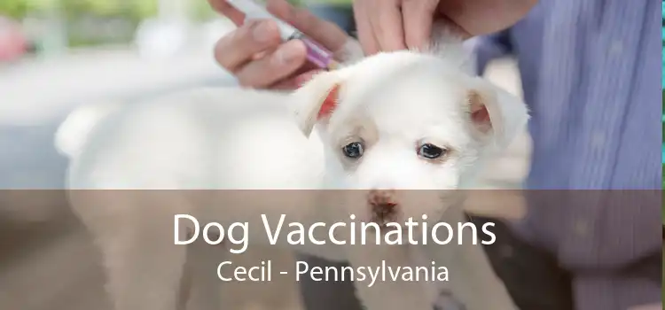 Dog Vaccinations Cecil - Pennsylvania