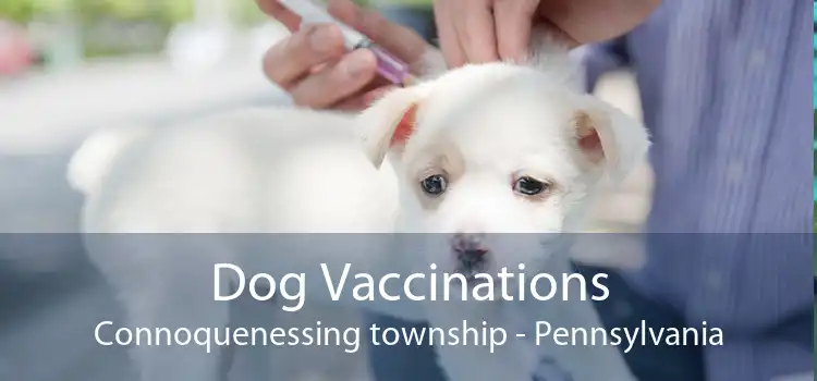 Dog Vaccinations Connoquenessing township - Pennsylvania