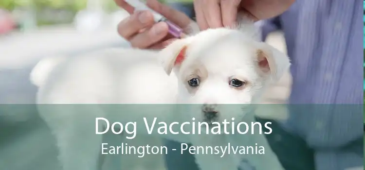 Dog Vaccinations Earlington - Pennsylvania