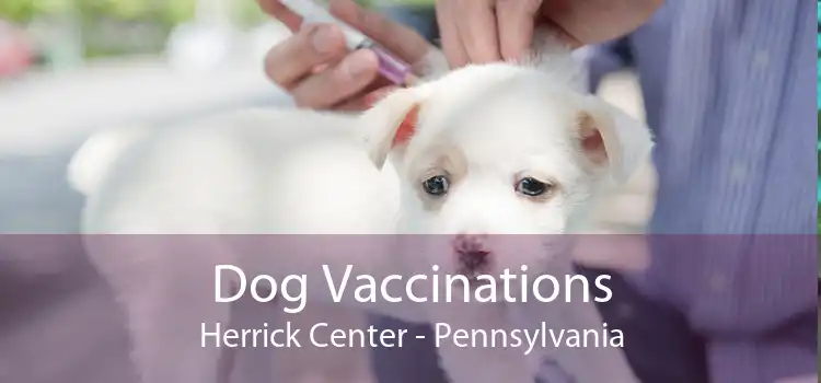 Dog Vaccinations Herrick Center - Pennsylvania