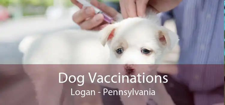 Dog Vaccinations Logan - Pennsylvania