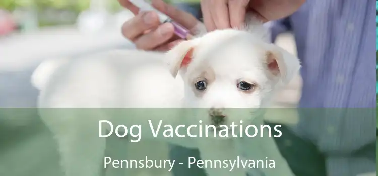 Dog Vaccinations Pennsbury - Pennsylvania