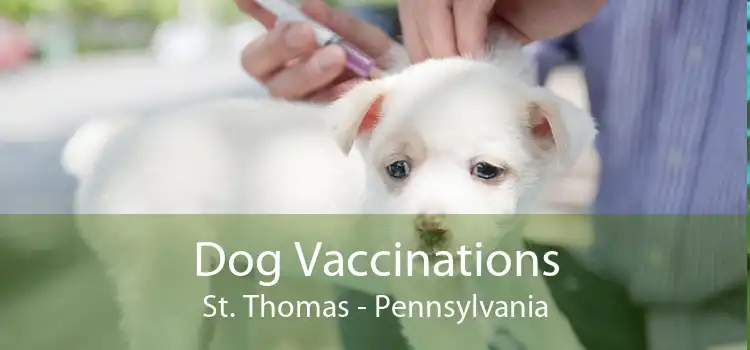 Dog Vaccinations St. Thomas - Pennsylvania