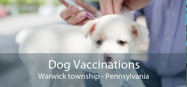 Dog Vaccinations Warwick township - Pennsylvania